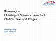 Research paper thumbnail of Khresmoi-multilingual semantic search of medical text and images