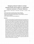 Research paper thumbnail of Designing retrieval models to contrast precision-driven ad hoc search vs. recall-driven treatment extraction in Precision Medicine