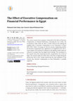 Research paper thumbnail of The Effect of Executive Compensation on Financial Performance in Egypt