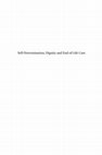 Research paper thumbnail of Self-Determination, Dignity and End-of-Life Care, Regulating Advance Directives in International and Comparative Perspectives