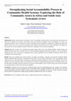 Research paper thumbnail of Strengthening Social Accountability Process in Community Health Systems: Exploring the Role of Community Actors in Africa and South Asia: Systematic review