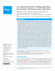 Research paper thumbnail of An enhanced Genetic Folding algorithm for prostate and breast cancer detection