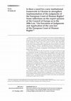 Research paper thumbnail of Is there a need for a new institutional framework in Ukraine to strengthen implementation of the judgments of the European Court of Human Rights? Some reflections on the expert opinion of the Council of Europe as to the 2006 Law “On Execution of Judgments and Application of the case-law of the Eu...