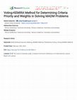 Research paper thumbnail of Voting-KEMIRA Method for Determining Criteria Priority and Weights in Solving MADM Problems