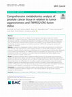 Research paper thumbnail of Comprehensive metabolomics analysis of prostate cancer tissue in relation to tumor aggressiveness and TMPRSS2-ERG fusion status