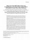 Research paper thumbnail of High levels of the AR-V7 splice variant and co-amplification of the Golgi protein coding YIPF6 in AR amplified prostate cancer bone metastases