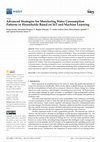 Research paper thumbnail of Advanced Strategies for Monitoring Water Consumption Patterns in Households Based on IoT and Machine Learning