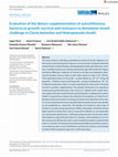 Research paper thumbnail of Evaluation of the dietary supplementation of autochthonous bacteria on growth, survival and resistance to Aeromonas veronii challenge in Clarias batrachus and Heteropneustes fossilis