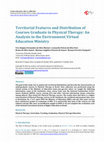 Research paper thumbnail of Territorial Features and Distribution of Courses Graduate in Physical Therapy: An Analysis in the Environment Virtual Education Ministry