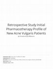 Research paper thumbnail of Retrospective Study: Initial Pharmacotherapy Profile of New Acne Vulgaris Patients