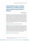 Research paper thumbnail of El juicio laboral entre el conflicto individual y el conflicto de clases. Aportes desde la justicia laboral platense