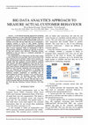 Research paper thumbnail of Big Data Analytics Approach to Measure Actual Customer Behaviour