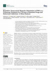 Research paper thumbnail of Repetitive Transcranial Magnetic Stimulation (rTMS) as a Promising Treatment for Craving in Stimulant Drugs and Behavioral Addiction: A Meta-Analysis