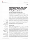 Research paper thumbnail of Augmented Go/No-Go Task: Mouse Cursor Motion Measures Improve ADHD Symptom Assessment in Healthy College Students