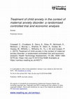 Research paper thumbnail of Treatment of childhood anxiety disorder in the context of maternal anxiety disorder: a randomised controlled trial and economic analysis