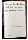 Research paper thumbnail of ‘The Admonitory Exhortations of Dawit̔ of Ganjak (†1140): The Armenian-Kurdish Contacts in the Kur Valley and the Birth of the Armenian Legal Tradition’, in:  Sharing Myths, Texts and Sanctuaries in the South Caucasus, ed. I. Dorfmann-Lazarev (Leuven: Peeters, 2022), pp. 277–321.