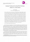 Research paper thumbnail of Language Teaching and Learning with Technology: Student Use, Teacher Beliefs