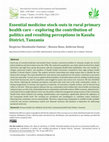 Research paper thumbnail of Essential medicine stock-outs in rural primary health care – exploring the contribution of politics and resulting perceptions in Kasulu District, Tanzania