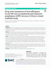 Research paper thumbnail of Drug users’ awareness of and willingness to use HIV non-occupational post-exposure prophylaxis (nPEP) services in China: a mixed methods study