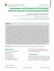 Research paper thumbnail of Development and Evaluation of a Polyherbal Tablet for Polycystic Ovarian Syndrome (PCOS)