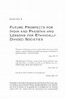 Research paper thumbnail of Future Prospects for India and Pakistan and Lessons for Ethnically Divided Societies