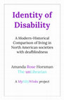 Research paper thumbnail of Identity of Disability: A Modern-Historical Comparison of living in North American societies with deafblindness