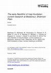 Research paper thumbnail of The Early Neolithic of Iraqi Kurdistan: Current research at Bestansur, Shahrizor Plain