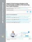 Research paper thumbnail of Impact of sand mining activities on the environmental condition of the Komering river, South Sumatera