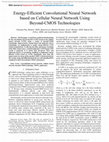 Research paper thumbnail of Energy-Efficient Convolutional Neural Network based on Cellular Neural Network Using Beyond-CMOS Technologies