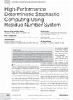 Research paper thumbnail of High-Performance Deterministic Stochastic Computing Using Residue Number System