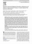 Research paper thumbnail of Repetitive Transcranial Magnetic Stimulation Is Efficacious as an Add-On to Pharmacological Therapy in Complex Regional Pain Syndrome (CRPS) Type I