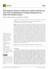 Research paper thumbnail of Increasing the Contents of Paddy Soil Available Nutrients and Crop Yield via Optimization of Nitrogen Management in a Wheat–Rice Rotation System