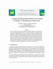 Research paper thumbnail of Comparing Blockchain Platforms for Smart Contracts: A Preliminary Framework