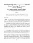 Research paper thumbnail of Using Technology To Increase Critical-Thinking In Undergraduate Business Study