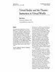 Research paper thumbnail of Virtual Reality and the Theatre: Immersion in Virtual Worlds