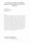 Research paper thumbnail of La memoria en tiempos de pandemia. Registro visual del 24 de marzo de 2020 en Argentina