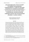 Research paper thumbnail of Uma educação para o fim do mundo? Os desafios socioambientais contemporâneos e o papel da Educação Ambiental em contextos escolarizados