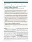 Research paper thumbnail of A Retrospective Review of Antipsychotic Medications Administered to Psychiatric Patients in a Tertiary Care Pediatric Emergency Department