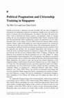 Research paper thumbnail of Political Pragmatism and Citizenship Training in Singapore