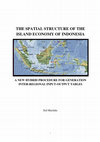 Research paper thumbnail of The spatial structure of the island economy of Indonesia : an inter-regional input-output study