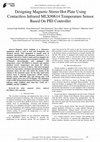 Research paper thumbnail of Designing Magnetic Stirrer Hot Plate Using Contactless Infrared MLX90614 Temperature Sensor Based On PID Controller