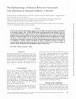 Research paper thumbnail of The Epidemiology of Human Rotavirus Associated with Diarrhoea in Kenyan Children: A Review