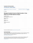 Research paper thumbnail of Managing Competing Concerns in Digital Innovation: A Case Study of an Incumbent Maritime Company