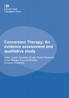 Research paper thumbnail of Conversion Therapy: An evidence assessment and qualitative study