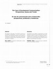 Research paper thumbnail of The Case of Development Communication: Perspectives, Issues and Trends