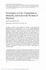 Research paper thumbnail of Sovereignty as care: acquaintances, mutuality, and scale in the Wa State of Myanmar