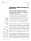 Research paper thumbnail of Future Vision for Autonomous Ocean Observations