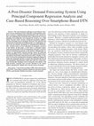 Research paper thumbnail of A Post-Disaster Demand Forecasting System Using Principal Component Regression Analysis and Case-Based Reasoning Over Smartphone-Based DTN