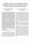 Research paper thumbnail of An adaptive framework for multipath routing via maximally zone-disjoint shortest paths in ad hoc wireless networks with directional antenna