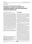 Research paper thumbnail of Designing a 3D virtual test platform for evaluating prosthetic knee joint performance during the walking cycle